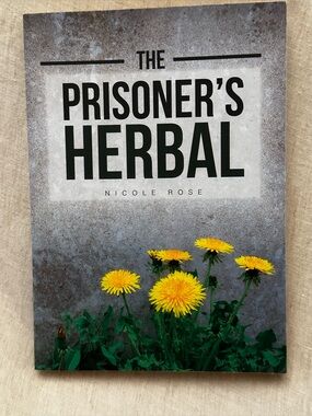The Prisoner's Herbal Medicine Wildcraft Book UK apothecary Plant Prison